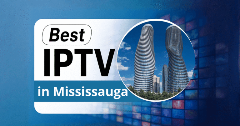 Best Mississauga IPTV Provider